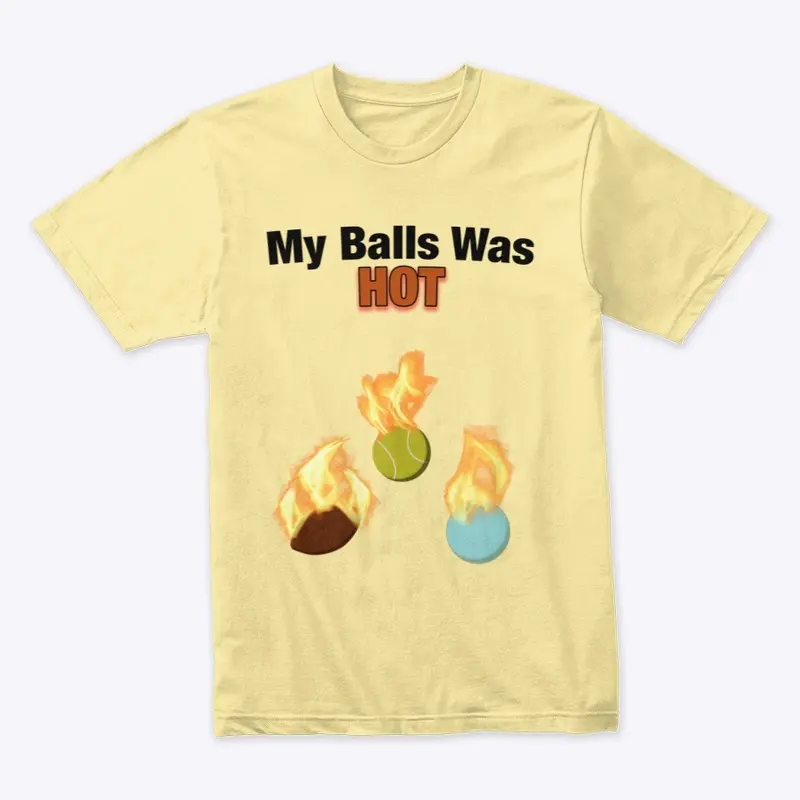 My Balls Was Hot